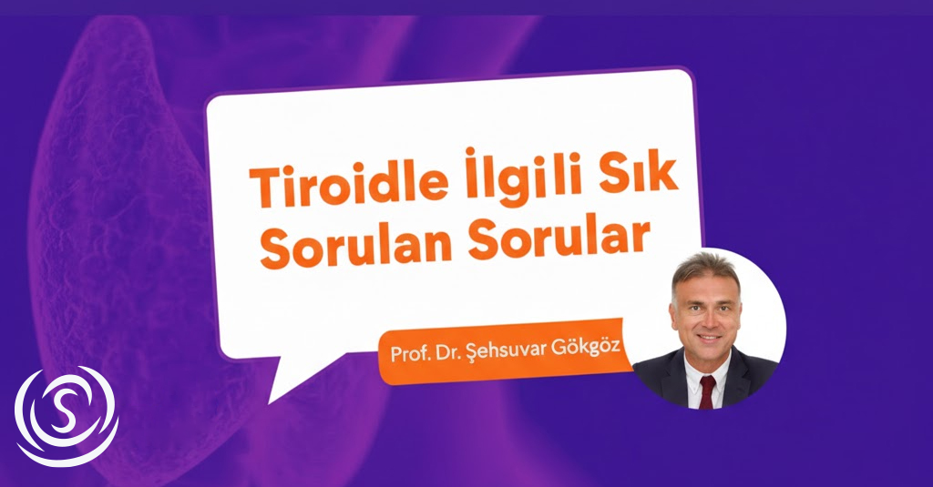 Tiroidle İlgili Sık Sorulan Sorular